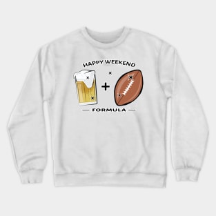 Happy Weekend Formula - American Football & Beer Crewneck Sweatshirt